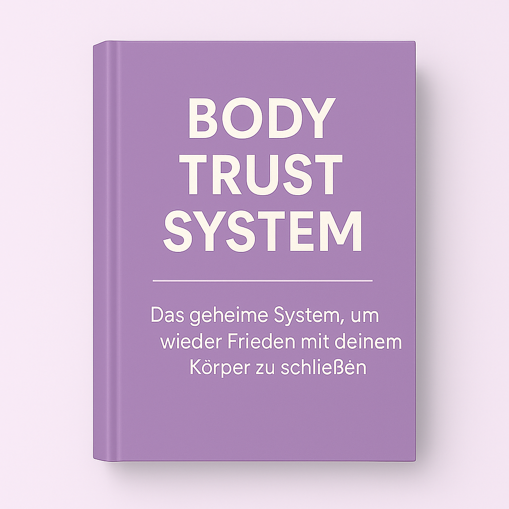 Body Trust System - Vertrauen & Frieden mit deinem Körper
