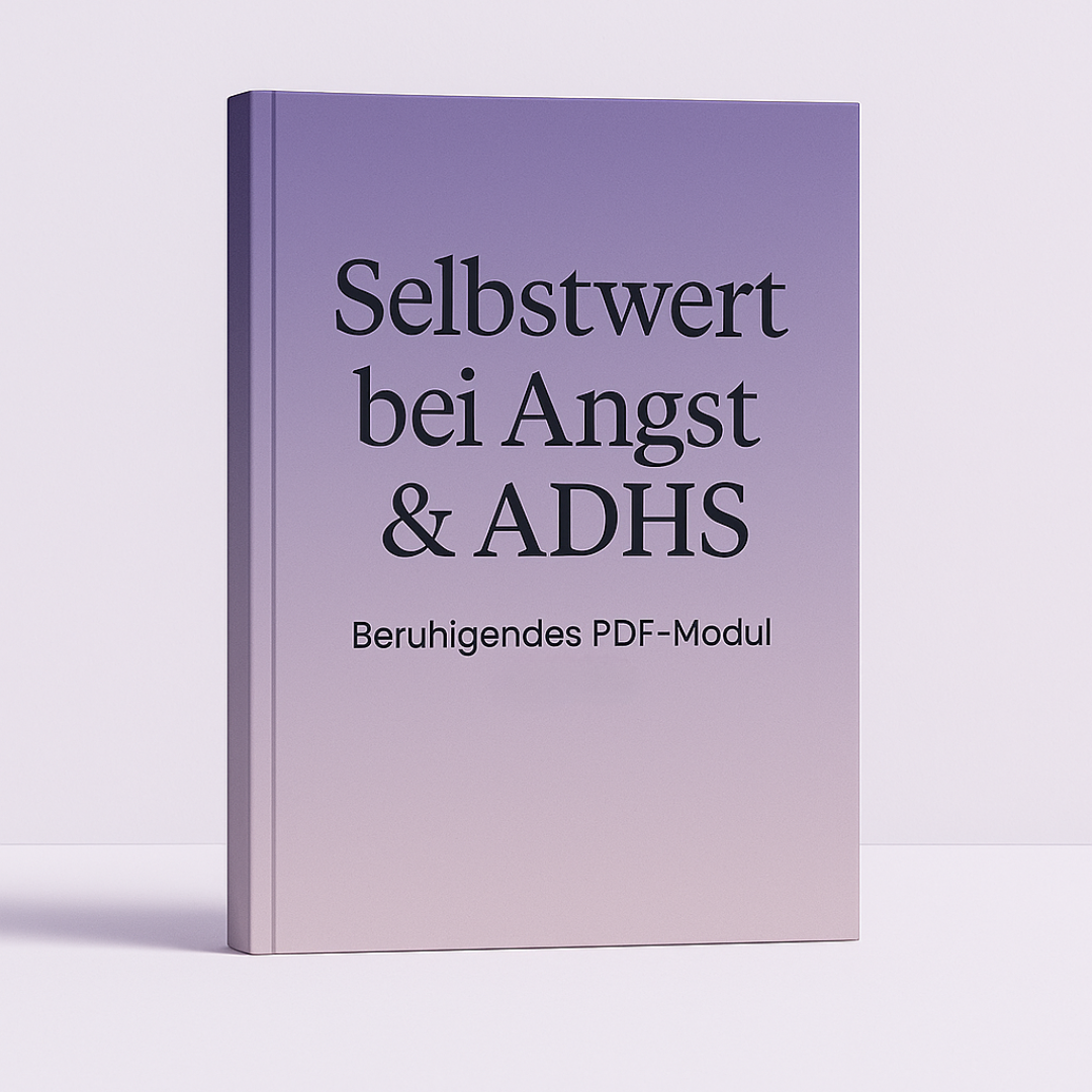 Bonus-Modul - Wenn Angst & ADHS deinen Selbstwert zerstören