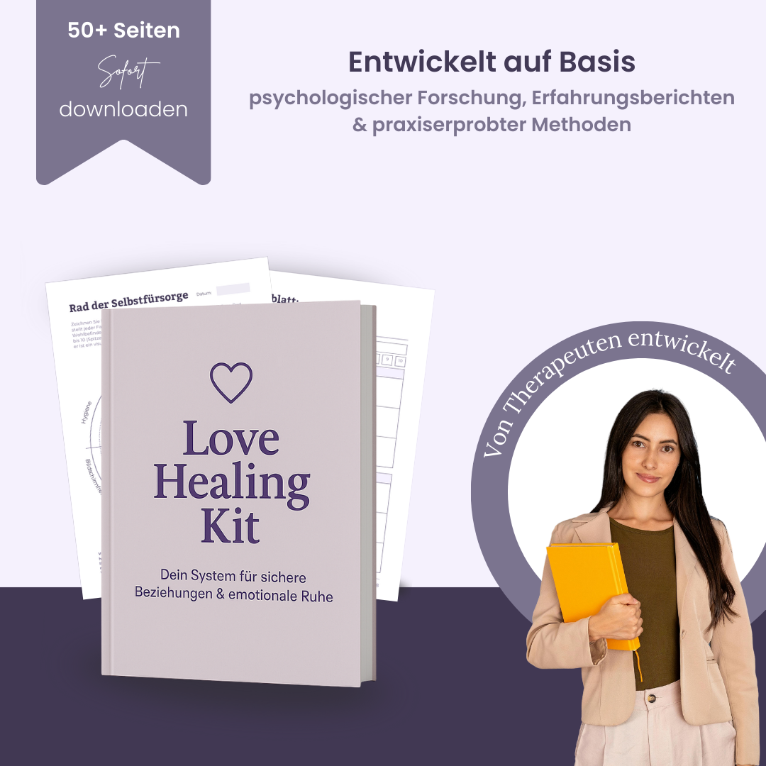 Love Healing Kit – Verstehe, warum Angst dich in Beziehungen sabotiert