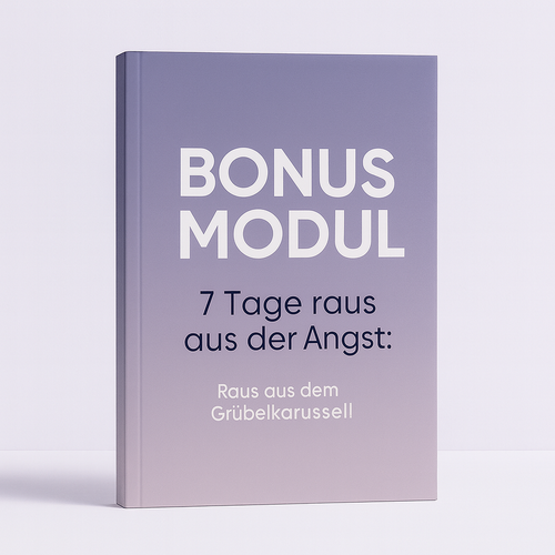 Bonus-Modul - Gedankenchaos & Overthinking