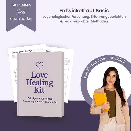 Love Healing Kit – Verstehe, warum Angst dich in Beziehungen sabotiert